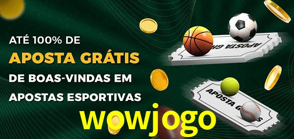 wowjogo Ate 100% de Aposta Gratis